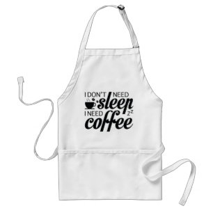 Avental Eu não preciso dormir Eu preciso de café