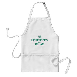 Avental Heisenberg diz relaxe