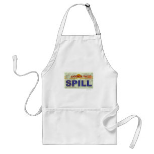 Avental License To Spill Messy Funny Life Slogan