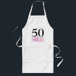Avental Longo 50 e Fabuloso 50º aniversário, Presente Apron<br><div class="desc">Celebre fazer 50 anos com este elegante design de 50 anos. 50 e Fabuloso em texto rosa-quente e preto.</div>