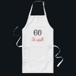 Avental Longo 60º aniversário Motivational 60 Então que mulher?<br><div class="desc">Este avental é uma ideia de presente de excelente para uma pessoa que comemora o 60º aniversário. Um texto motivacional e engraçado 60 Então o que! é excelente para uma pessoa positiva com senso de humor. Excelente aniversário presente ideia especialmente para mulheres. O texto está em cinza e rosa. Você...</div>