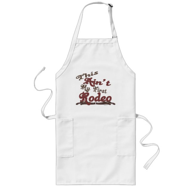 Avental Longo Este não é meu primeiro Rodeo Aprons (Frente)