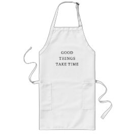 Avental Longo Good Things Take Time Minimal Apron
