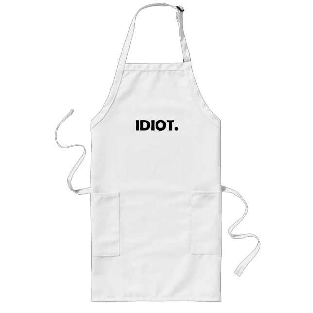 Avental Longo Idiota. Design engraçado (Frente)