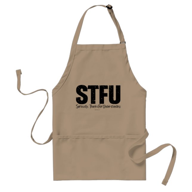 Avental STFU: Sério, Obrigados para entender (Frente)