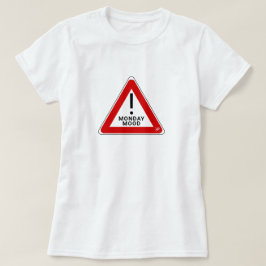 Aviso! Segunda-feira à frente v1 T-Shirt