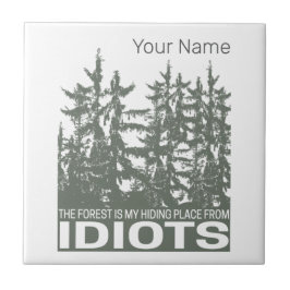 Azulejo De Cerâmica A Floresta É O Meu Lugar Escondido De Idiotas Dize