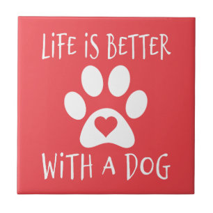 Azulejo De Cerâmica A Vida É Melhor Com Um Cão - Amantes de Cachorros