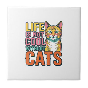 Azulejo De Cerâmica A Vida Não é Legal Sem Gatos Camiseta de Gato Vint