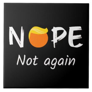 Azulejo De Cerâmica Anti-Trump - Não, Não Novamente II