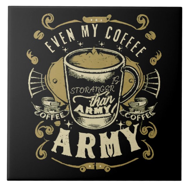 Azulejo De Cerâmica Até Meu Café É Mais Forte Que o Exército (Frente)