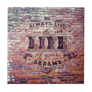 Azulejo De Cerâmica Brick Wall vive sempre a vida dos seus sonhos