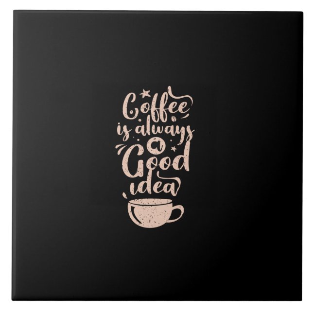 Azulejo De Cerâmica coffee is always a good idea (Frente)