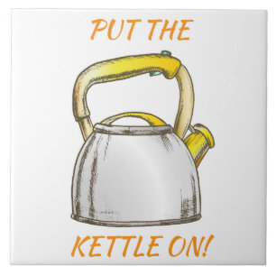 Azulejo De Cerâmica Coloque o Kettle! Texto editável