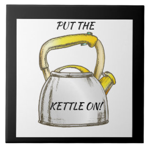 Azulejo De Cerâmica Coloque o Kettle! Texto editável