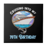 Azulejo De Cerâmica Cruise Lover Cruising Into My 70th Birthday<br><div class="desc">Cruise Lover Cruising Into My 70th Birthday</div>