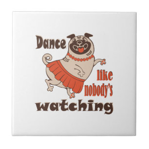 Azulejo De Cerâmica Dance como ninguém está assistindo Pug Dog feminin