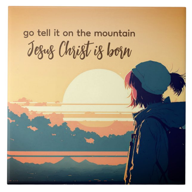 Azulejo De Cerâmica Diga-o sobre a montanha que Jesus Cristo é Nascer (Frente)