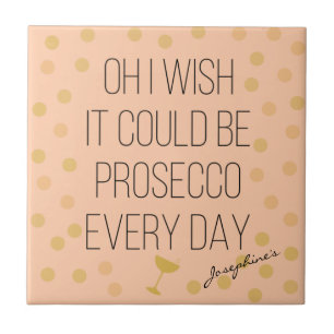 Azulejo De Cerâmica Diversão do Prosecco todos os dias