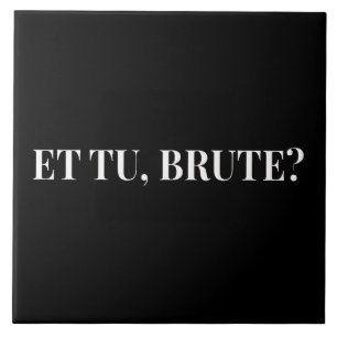 Azulejo De Cerâmica E tu, Brute? Julius Caesar III, de Shakespeare
