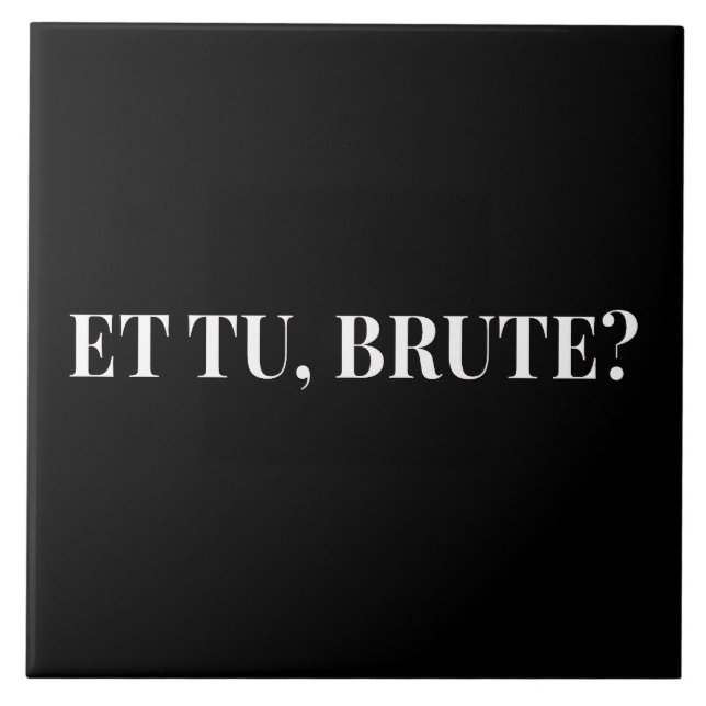 Azulejo De Cerâmica E tu, Brute? Julius Caesar III, de Shakespeare (Frente)