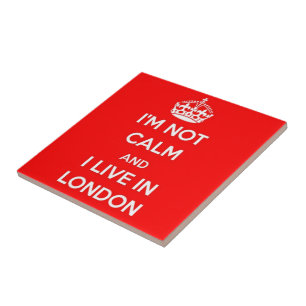 AZULEJO DE CERÂMICA ENG077 NÃO SOU CALMA E VIVO EM LONDRES,