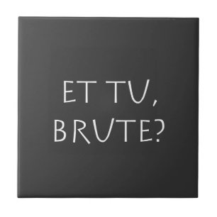 Azulejo De Cerâmica Et tu Brute