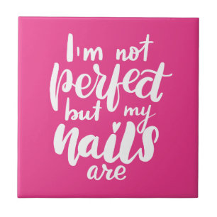 Azulejo De Cerâmica Eu não sou perfeito, mas minhas Unhas são
