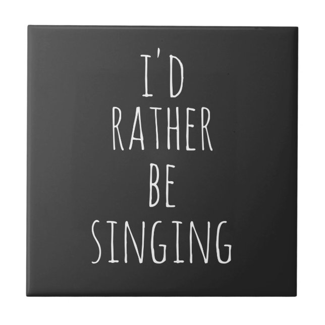 Azulejo De Cerâmica Eu Preferencialmente Cantando Engraçado Citação de (Frente)