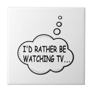Azulejo De Cerâmica Eu Preferiria Estar Assistindo TV
