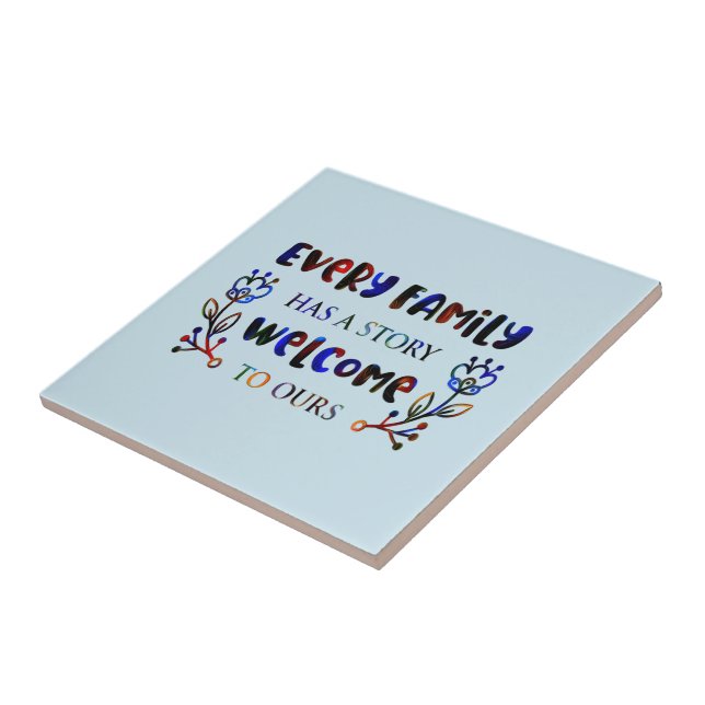 Azulejo De Cerâmica Every Family Has A Story Welcome to Ours, Family C (Lateral)