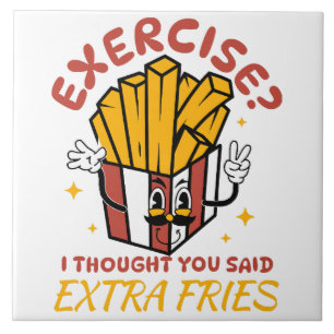 Azulejo De Cerâmica Exercício Eu Achei Que Você Disse Fritas Extras
