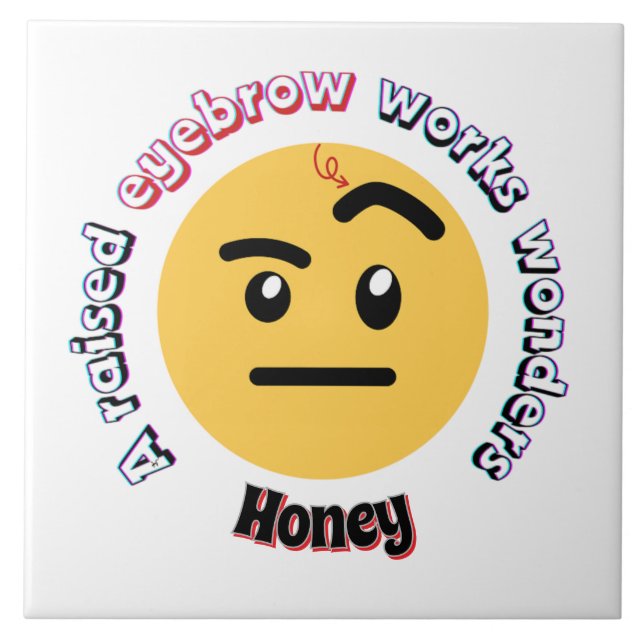 Azulejo De Cerâmica Eyebrow Sass: A Raised Eyebrow Works Wonders (Frente)
