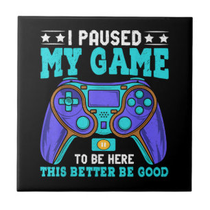 Azulejo De Cerâmica Gamer Shirt Boys Men Crianças Pausaram Meu Jogo Pa