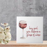 Azulejo De Cerâmica Garota Vermelha Você Merece Uma Cotação De Vinho<br><div class="desc">Garota Vermelha Você Merece Uma Cotação De Vinho</div>