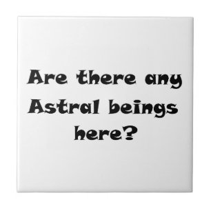Azulejo De Cerâmica Há algum ser Astral aqui? - azulejo?
