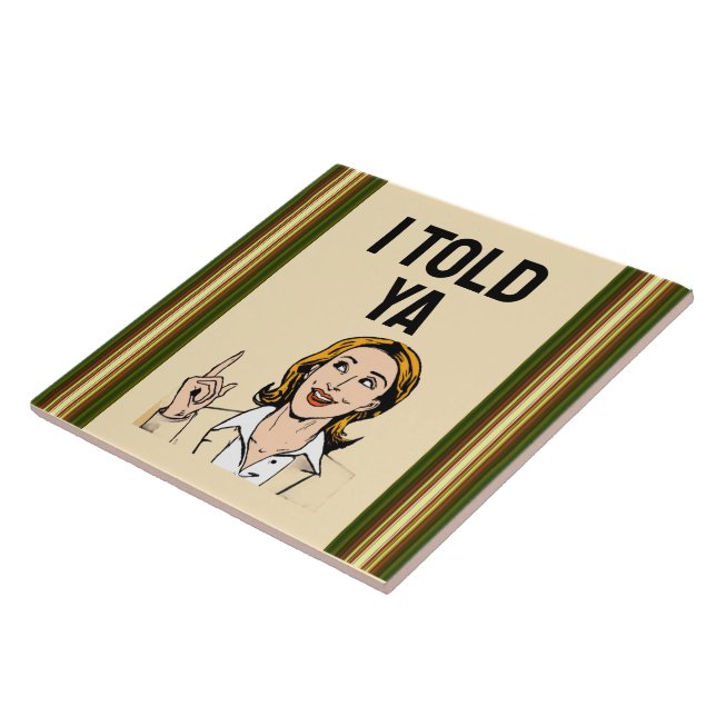 Azulejo De Cerâmica I Told Ya Ceramic Tile (Lateral)