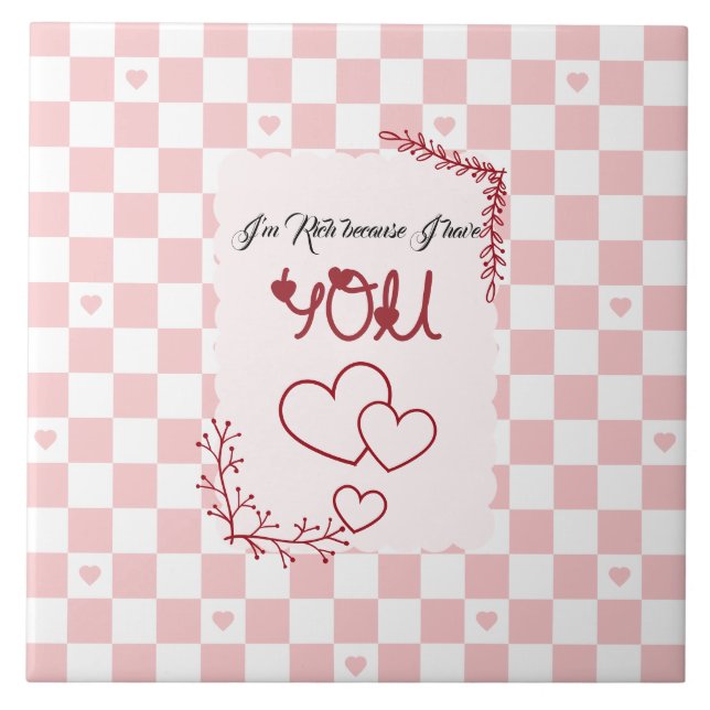 Azulejo De Cerâmica I'm Rich Because I Have You Valentine' (Frente)