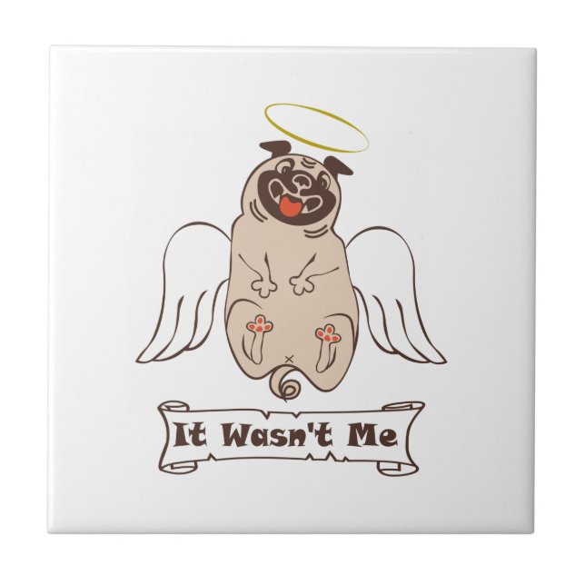 Azulejo De Cerâmica It Wasn't Me angel pug funny quote    (Frente)