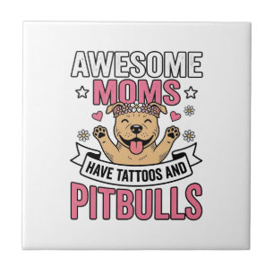 Azulejo De Cerâmica Mães Incríveis Têm Tatuagens e Pitbulls Camisa Vin