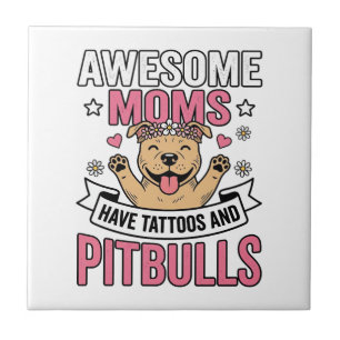 Azulejo De Cerâmica Mães Incríveis Têm Tatuagens e Pitbulls Camisa Vin