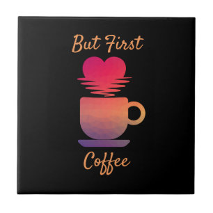 Azulejo De Cerâmica Mas o primeiro café coração nascer do sol multi