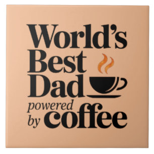 Azulejo De Cerâmica Melhor Pai do Mundo Energizado por Café Dia dos Pa