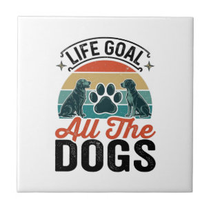 Azulejo De Cerâmica Meta da Vida Todos os Cães Design de Amante de Cãe