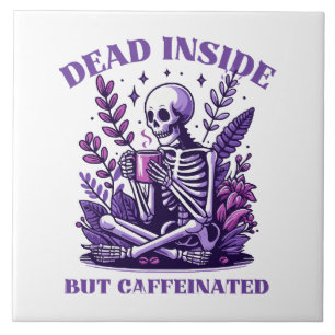 Azulejo De Cerâmica Morto por Dentro, mas Cafeinado