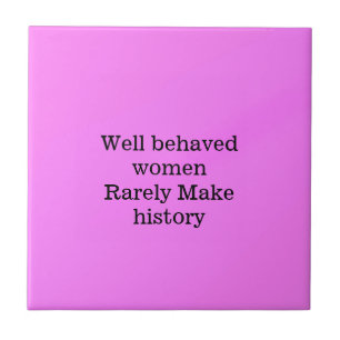Azulejo De Cerâmica Mulheres bem comportadas raramente fazem a históri
