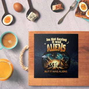 Azulejo De Cerâmica Não estou dizendo que eram Aliens, mas eram Aliens