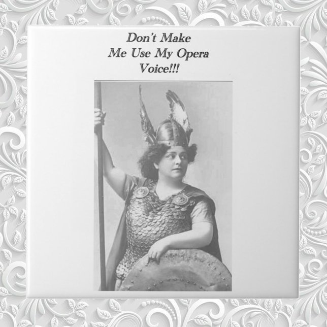 Azulejo De Cerâmica Não me faça usar a minha voz da Ópera (Criador carregado)