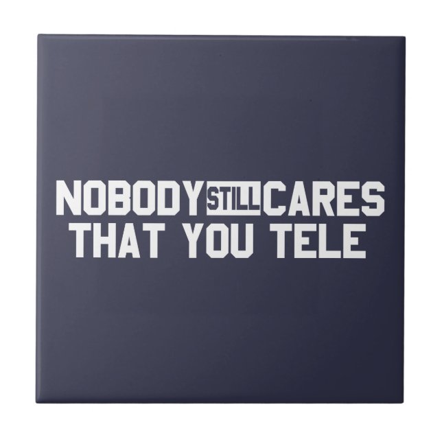 Azulejo De Cerâmica Ninguém Ainda Se Preocupa Com Você (Frente)