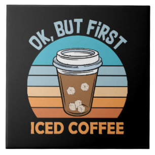 Azulejo De Cerâmica ok, mas primeiro café gelado